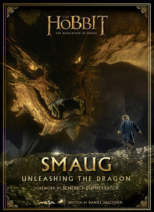 Book cover of Smaug: Unleashing The Dragon by Daniel Falconer, Benedict Cumberbatch (Foreword)