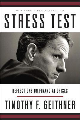Book cover of Stress Test: Reflections On Financial Crises by Timothy F. Geithner