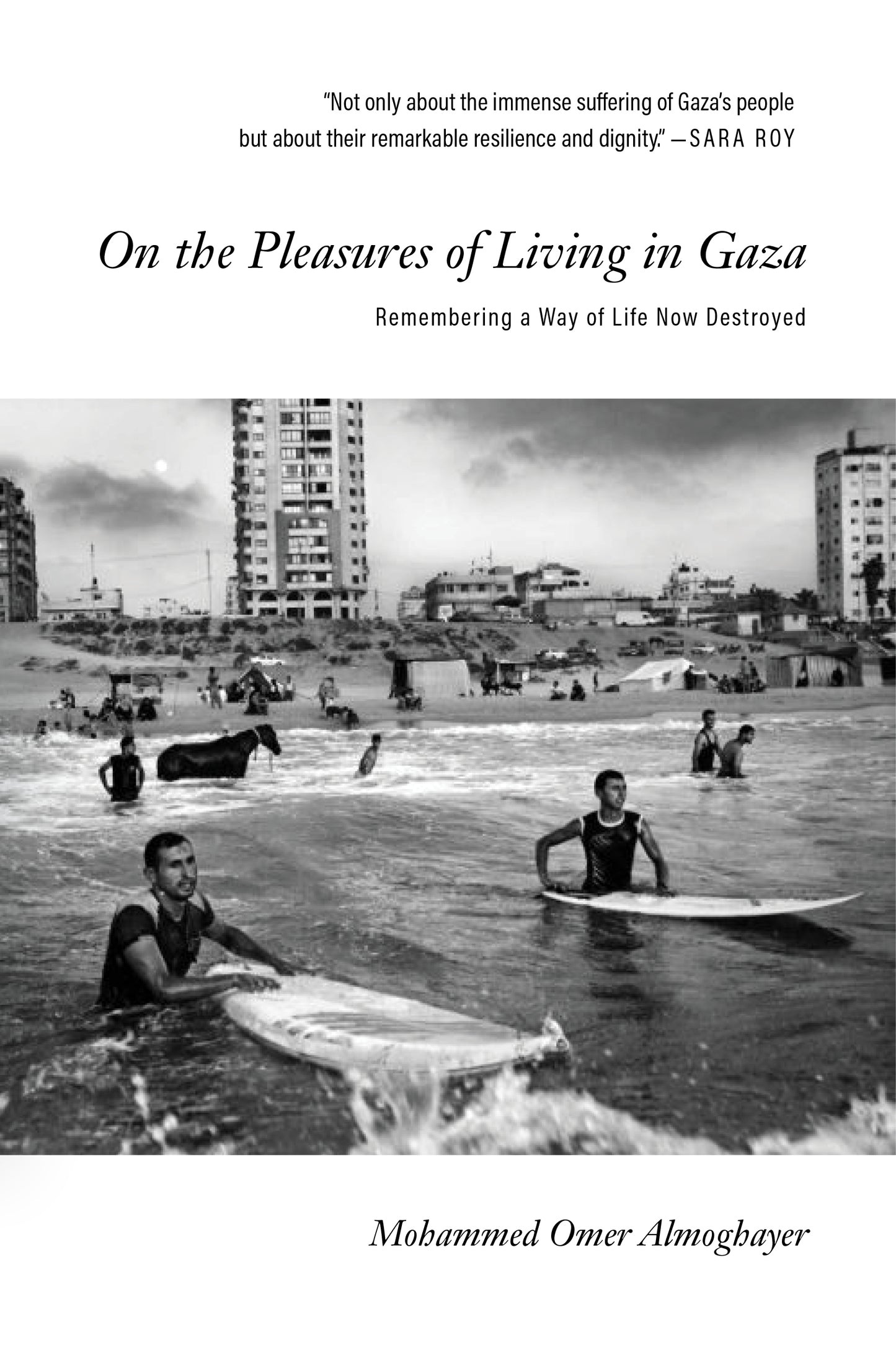 Book cover of On The Pleasures Of Living In Gaza: Remembering A Way Of Life Now Destroyed by Mohammed Omer Almoghayer