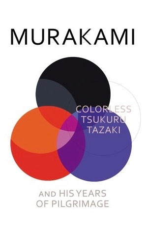 Book cover of Colorless Tsukuru Tazaki And His Years Of Pilgrimage by Haruki Murakami, Philip Gabriel (Trans.)