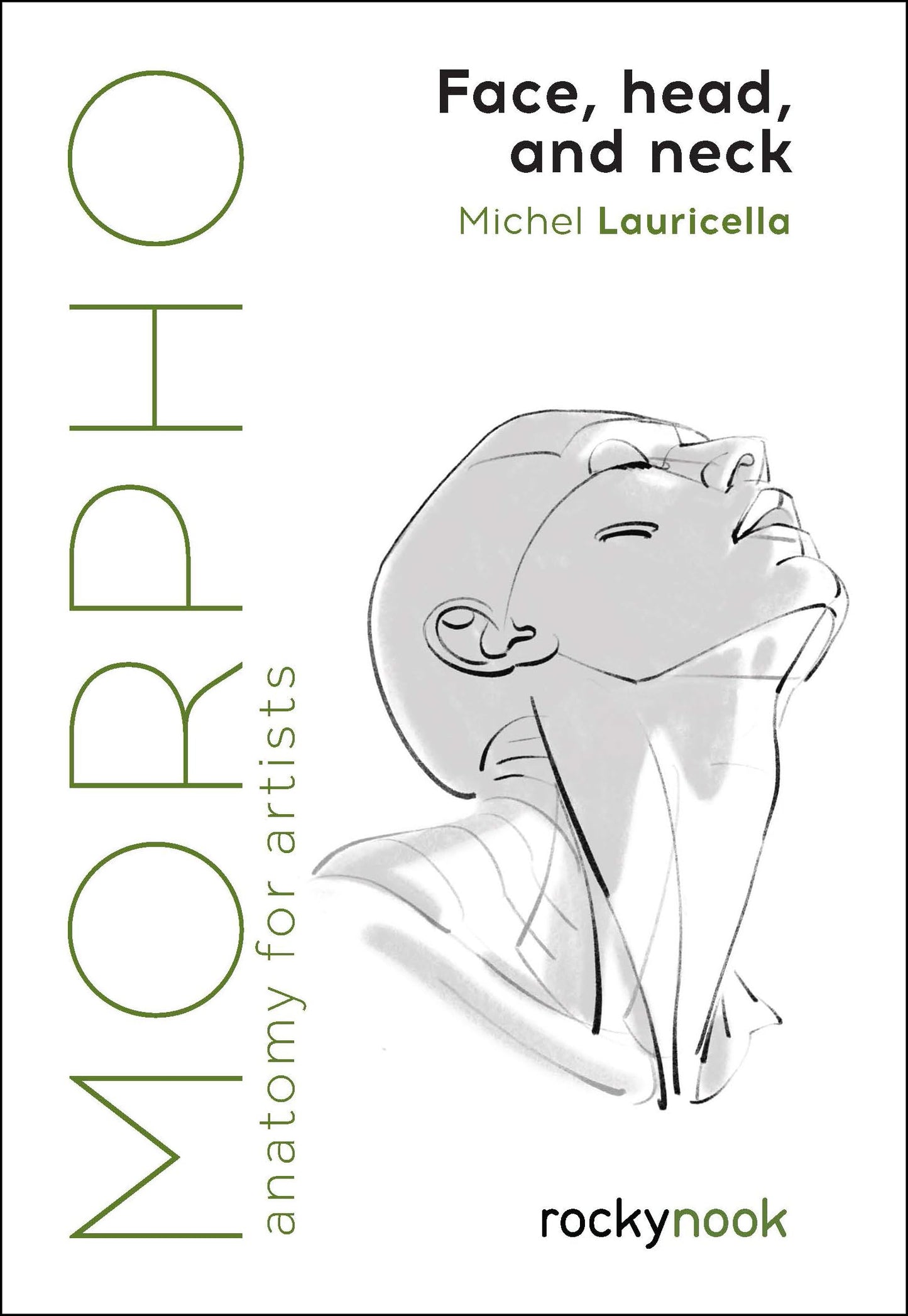 Book cover of Morpho: Face, Head, And Neck: Anatomy For Artists by Michel Lauricella