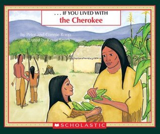 Book cover of If You Lived With The Cherokee by Peter Roop, Connie Roop