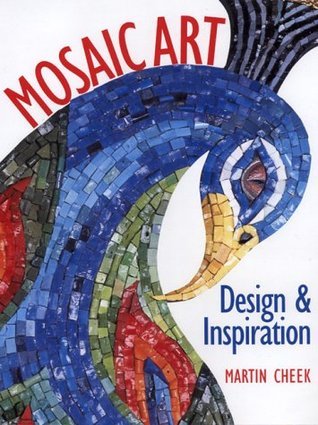 Book cover of Mosaic Art: Design & Inspiration by Martin Cheek