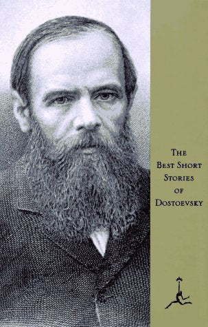 Book cover of The Best Short Stories Of Dostoyevsky by Fyodor Dostoevsky, David Magarshack (Trans.)