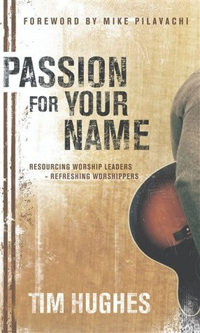 Book cover of Passion For Your Name by Tim Hughes