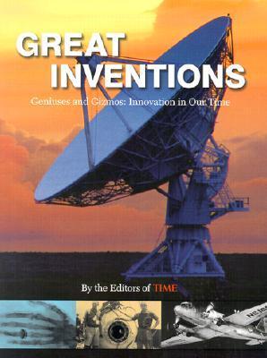 Book cover of Great Inventions: Geniuses, Gadgets And Gizmos: Innovations In Our Time by Time Inc.
