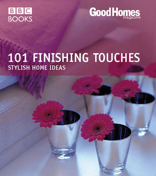Book cover of 101 Finishing Touches: Stylish Home Ideas by Good Homes Magazine