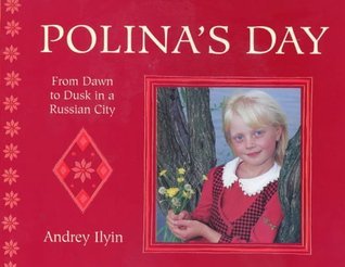 Book cover of Polina's Day: From Dawn to Dusk In A Russian City by Audrey Ilyin