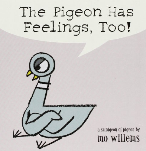 Book cover of The Pigeon Has Feelings, Too! by Mo Willems
