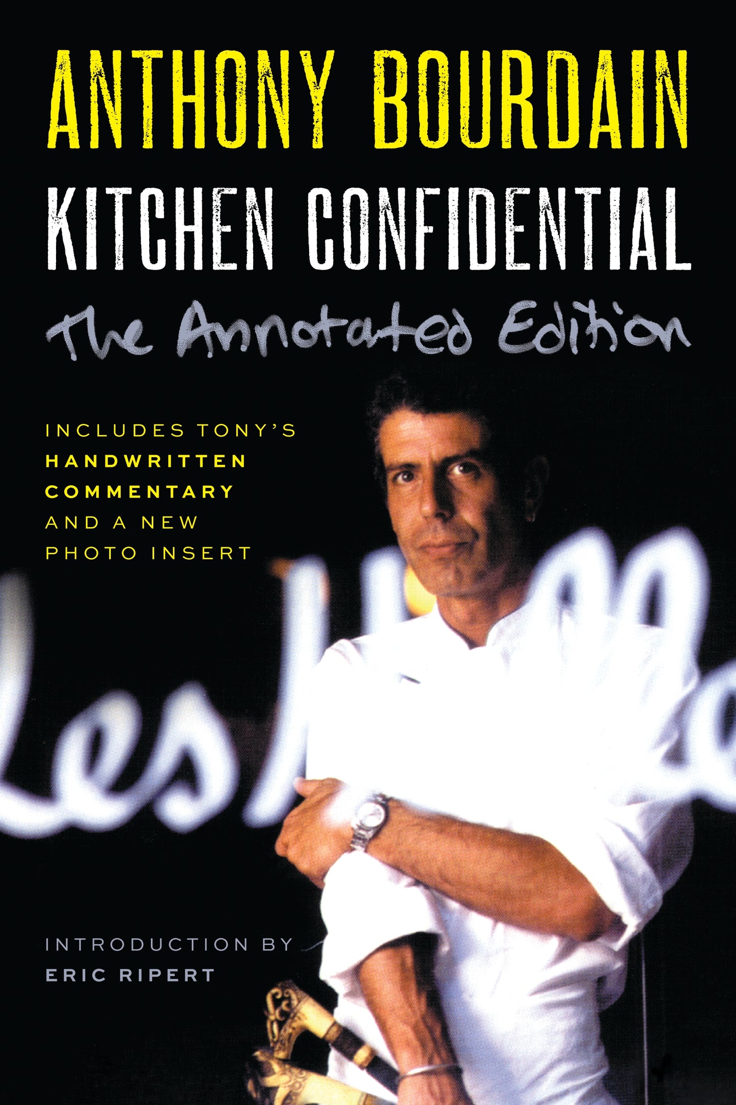 Book cover of Kitchen Confidential Annotated Edition: Adventures In The Culinary Underbelly by Anthony Bourdain