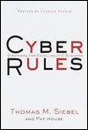 Book cover of Cyber Rules: Strategies For Excelling At E-Business by Thomas M. Siebel, Pat House