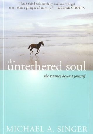 Book cover of The Untethered Soul: The Journey Beyond Yourself by Michael A. Singer