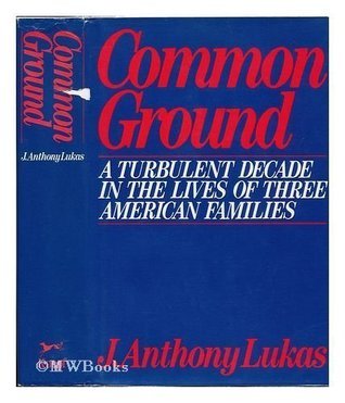 Book cover of Common Ground by J. Anthony Lukas