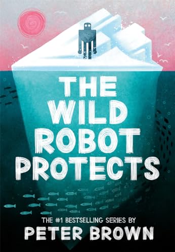Book cover of The Wild Robot Protects by Peter Brown