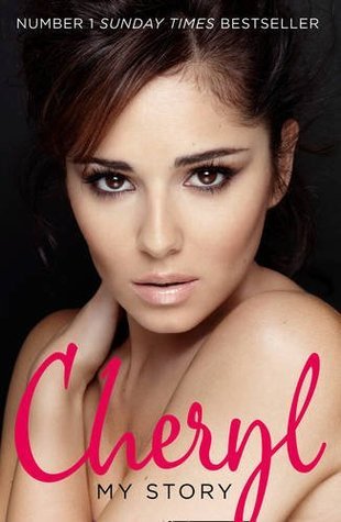 Book cover of Cheryl: My Story by Cheryl Cole