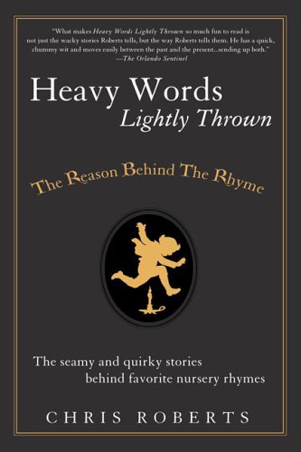 Book cover of Heavy Words Lightly Thrown: The Reason Behind The Rhyme by Chris  Roberts