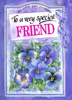 Book cover of To A Very Special Friend by Helen Exley (Ed.), Juliette Clarke (Illus.)