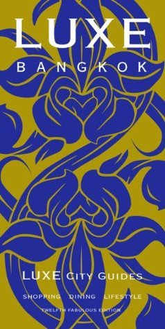 Book cover of Luxe Bangkok by LUXE City Guides