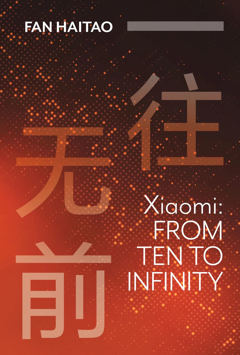Book cover of Xiaomi: From Ten to Infinity by Haitao Fan