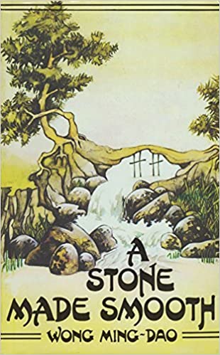 Book cover of A Stone Made Smooth by Wong Ming-Dao