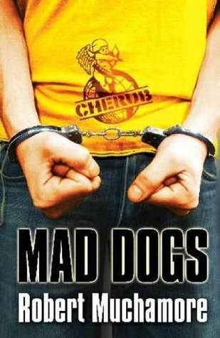 Book cover of Mad Dogs by Robert Muchamore