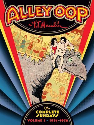 Book cover of Alley Oop: The Complete Sundays Volume 1 by V.T. Hamlin, Daniel Chabon (Ed.)