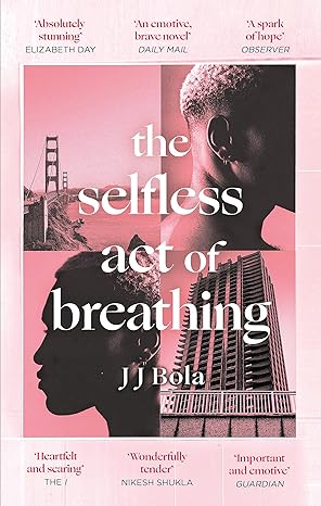 Book cover of The Selfless Act of Breathing by J.J. Bola