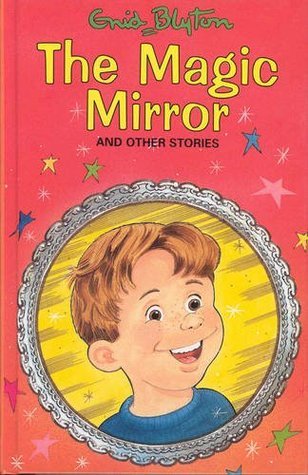 Book cover of The Magic Mirror And Other Stories by Enid Blyton