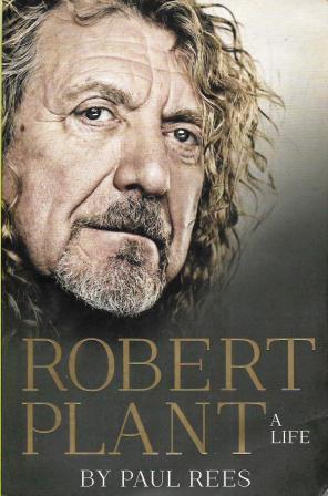 Book cover of Robert Plant: A Life by Paul Rees
