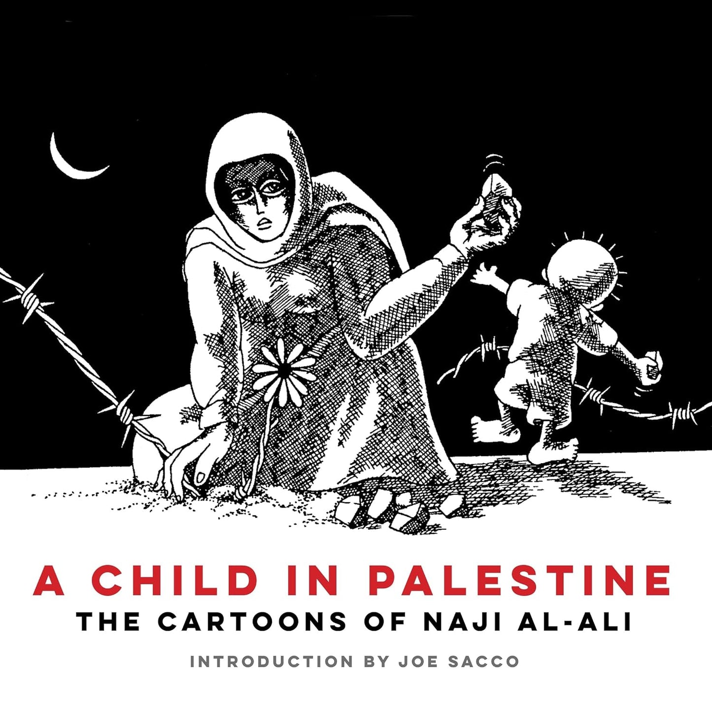Book cover of A Child in Palestine: The Cartoons of Naji Al-Ali by Naji al-Ali ناجي العلي, Joe Sacco (Introduction)
