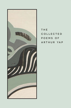 Book cover of The Collected Poems of Arthur Yap by Arthur Yap