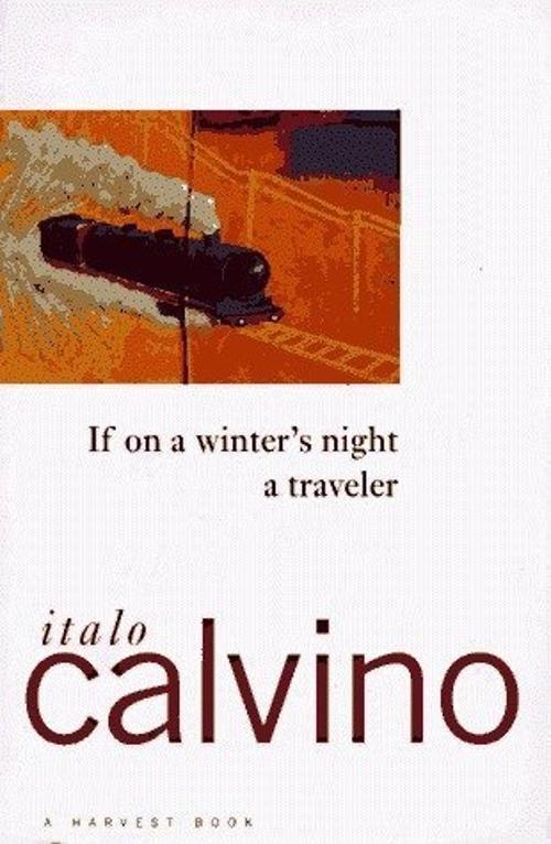 Book cover of If on a Winter's Night a Traveler by Italo Calvino, William Weaver (Trans.)