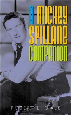 Book cover of A Mickey Spillane Companion by Robert L. Gale