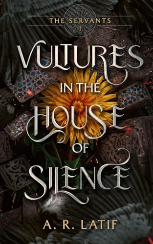Book cover of Vultures In The House Of Silence by A.R. Latif