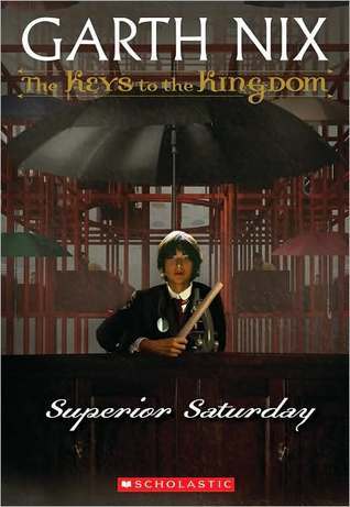 Book cover of Superior Saturday by Garth Nix