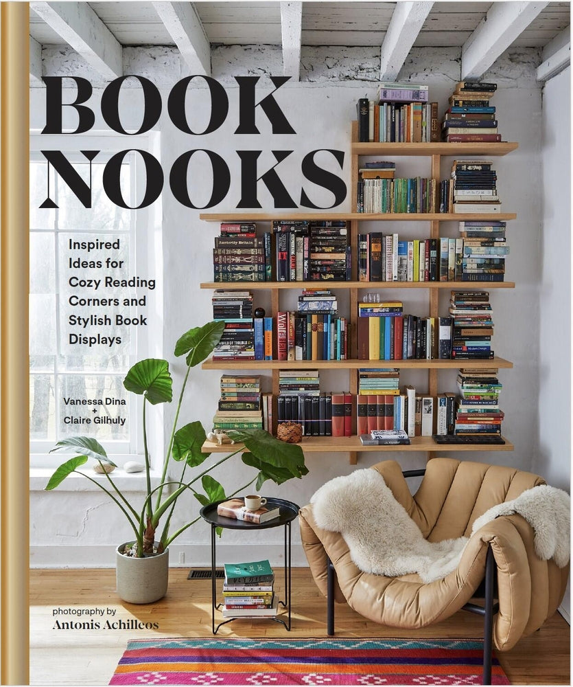 Book cover of Book Nooks: Inspired Ideas for Cozy Reading Corners and Stylish Book Displays by Vanessa Dina, Claire Gilhuly, Antonis Achilleos (photographer)