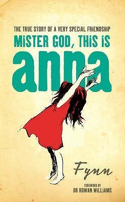 Book cover of Mister God, This Is Anna by Fynn, William Papas (Illus.), Rowan Williams (Foreword)