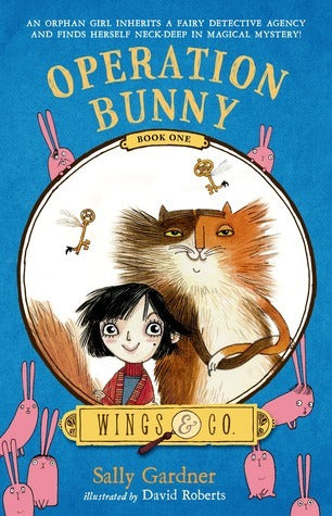 Book cover of Operation Bunny: Book One by Sally Gardner, David Roberts (Illus.)