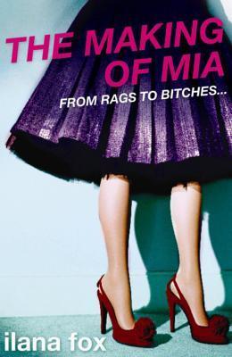 Book cover of The Making of Mia by Ilana Fox