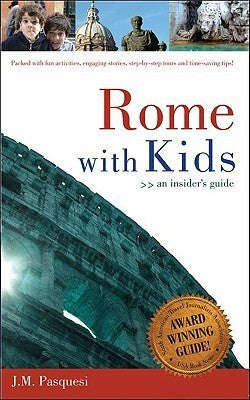 Book cover of Rome With Kids: An Insider's Guide by J.M. Pasquesi