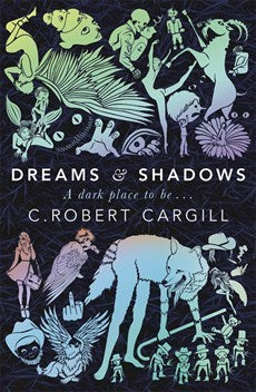 Book cover of Dreams & Shadows by C. Robert Cargill