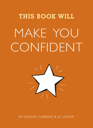 Book cover of This Book Will Make You Confident by Jessamy Hibberd, Jo Usmar