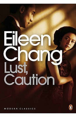 Book cover of Lust, Caution And Other Stories by Eileen Chang, Julia Lovell (Trans.), Karen S. Kingsbury (Trans.), Janet Ng (Trans.), Simon Patton (Trans.), Eva Hung (Trans.)