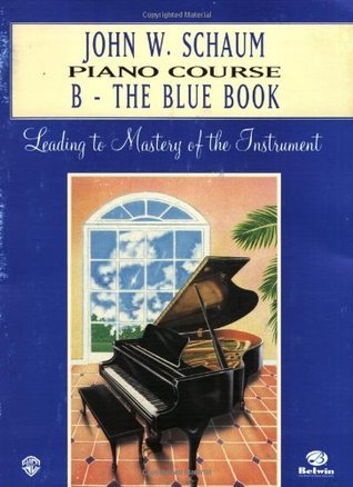 Book cover of John W. Schaum Piano Course: B -- The Blue Book by John W. Schaum