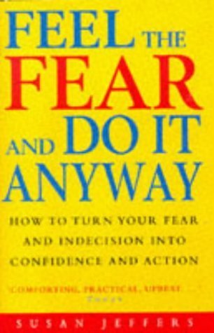 Book cover of Feel The Fear And Do It Anyway by Susan Jeffers