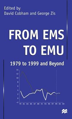 Book cover of From Ems To Emu: 1979 To 1999 And Beyond by David Cobham (Ed.), George Zis (Ed.)