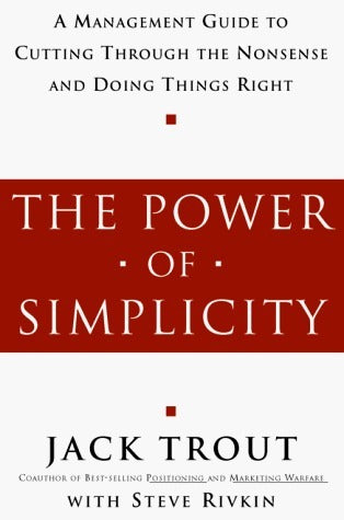 Book cover of The Power Of Simplicity by Jack Trout, Steve Rivkin