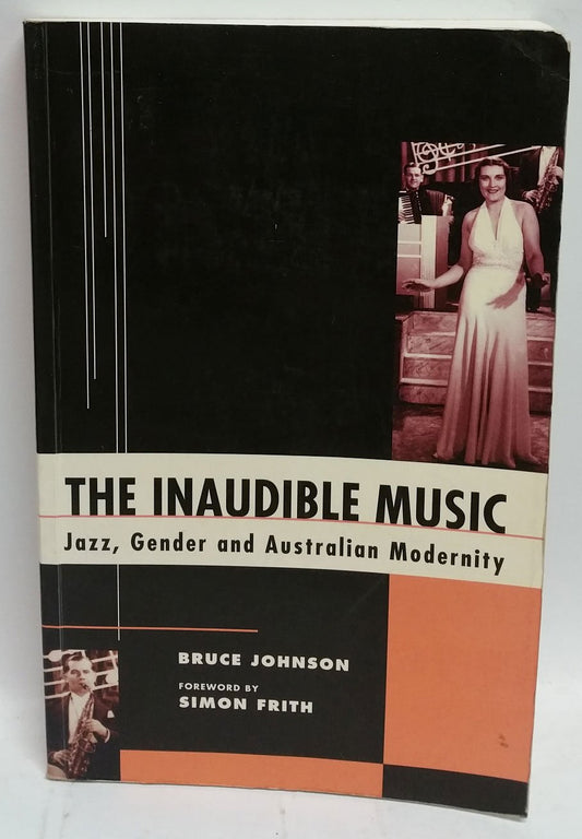 Book cover of The Inaudible Music: Jazz, Gender And Australian Modernity by Bruce Johnson