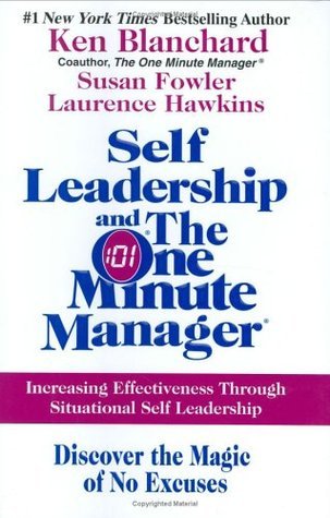 Book cover of Self Leadership And The One Minute Manager: Increasing Effectiveness Through Situational Self Leadership by Kenneth H. Blanchard, Lawrence Hawkins, Susan Fowler