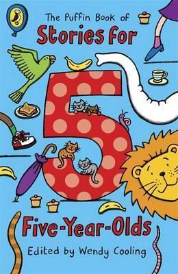 Book cover of The Puffin Book Of Stories For Five-Olds by Wendy Cooling (Ed.)